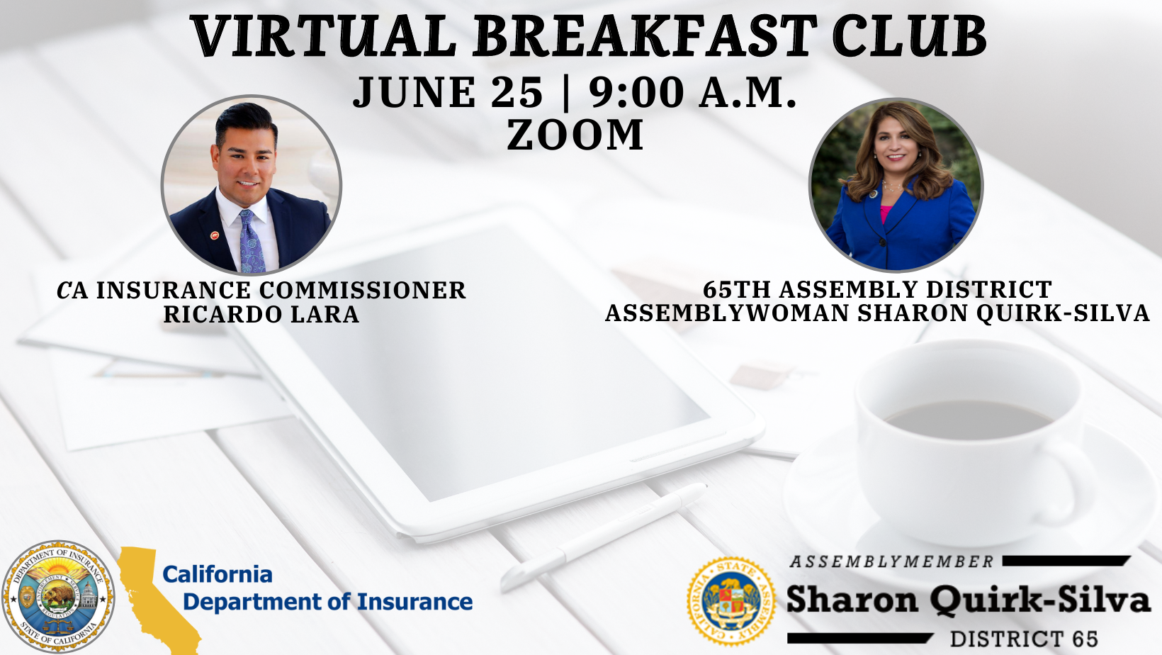 Assemblywoman Quirk-Silva Virtual Breakfast Club will be on June 25 at 9 a.m. with Ricardo Lara