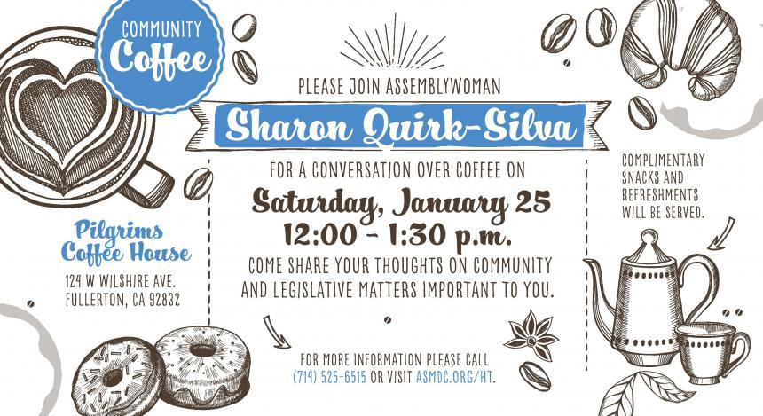 Assemblywoman Sharon Quirk-Silva invites you to share your thoughts on community and legislative matters at Pilgrims Coffee House